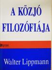 Walter Lippmann - A közjó filozófiája [antikvár]