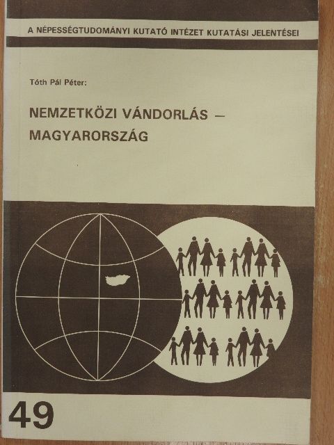 Tóth Pál Péter - Nemzetközi vándorlás - Magyarország (dedikált példány) [antikvár]