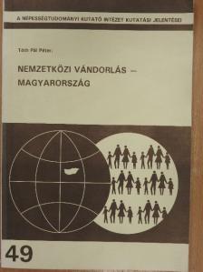 Tóth Pál Péter - Nemzetközi vándorlás - Magyarország (dedikált példány) [antikvár]