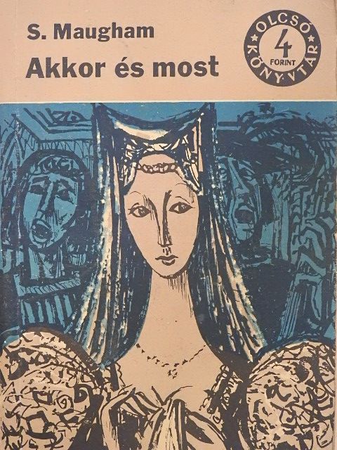 Somerset Maugham - Akkor és most [antikvár]