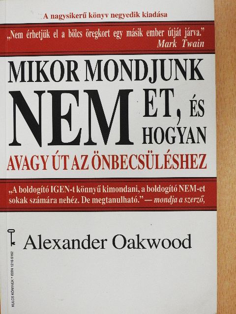 Alexander Oakwood - Mikor mondjunk NEMet, és hogyan [antikvár]