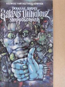 Douglas Adams - Galaxis útikalauz stopposoknak [antikvár]