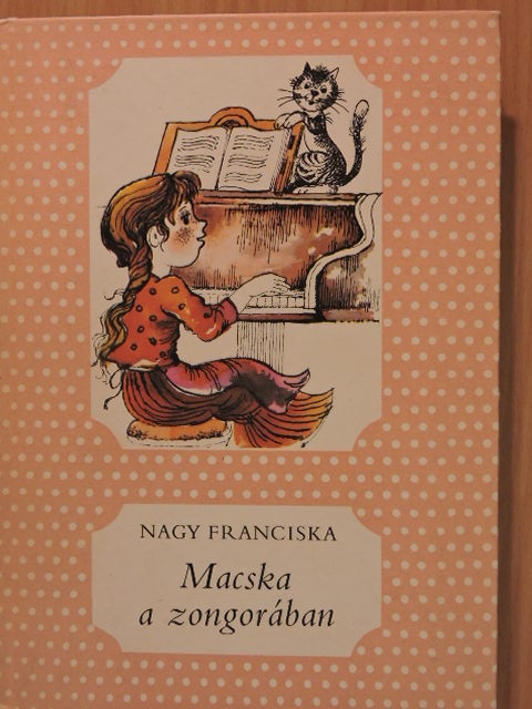 Nagy Franciska - Macska a zongorában [antikvár]