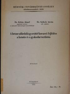 Dr. Kilián József - A beton-szilárdulásgyorsítás korszerű fejlődése a kutatás és a gyakorlat területén [antikvár]