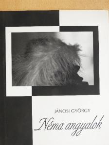 Jánosi György - Néma angyalok [antikvár]