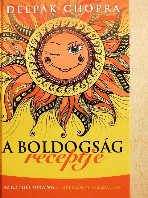 Deepak Chopra - A boldogság receptje [antikvár]