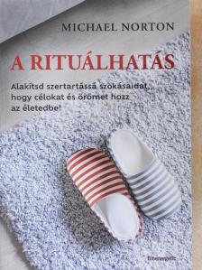 Michael Norton - A rituálhatás [antikvár]
