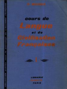 Mauger, G. - Cours de Langue et de Civilisation Francaises I. [antikvár]