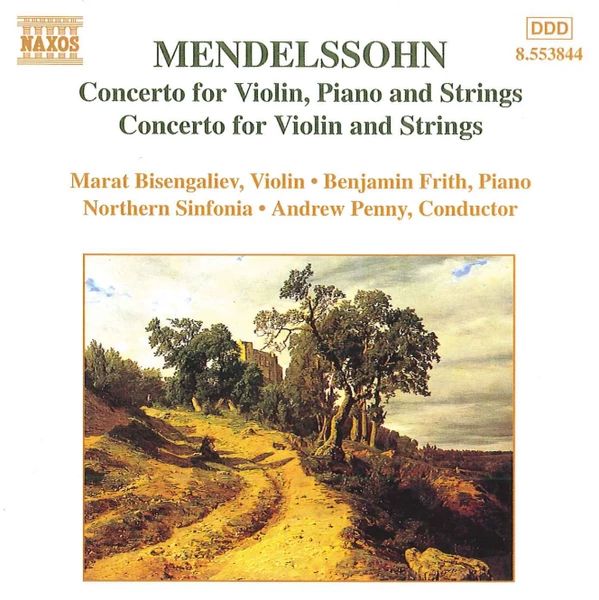 MENDELSSOHN - CONCERTO FOR VIOLIN, PIANO AND STRINGS CD BISENGALIEV, FRITH, PENNY