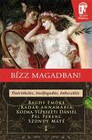 BAGDY EMŐKE, KÁDÁR ANNAMÁRIA, KOZMA-VÍZKELETI DÁNI - Bízz magadban - Önértékelés, önelfogadás, önbecsülés