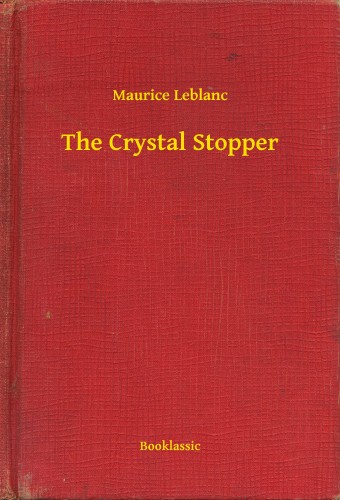 Maurice Leblanc - The Crystal Stopper [eKönyv: epub, mobi]