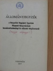 Állományjegyzék a Veszprémi Vegyipari Egyetem Központi Könyvtárának természettudományi és műszaki folyóiratairól [antikvár]