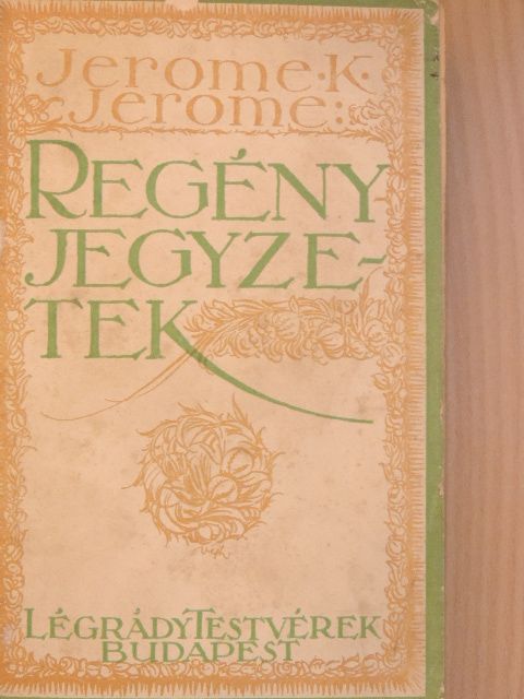 Jerome K. Jerome - Regényjegyzetek I-II. [antikvár]