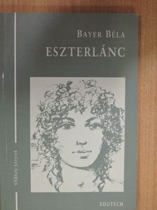 Bayer Béla - Eszterlánc [antikvár]