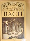 Winfried Hoffmann - Reisen zu Bach [antikvár]