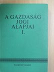 Balásházy Mária - A gazdaság jogi alapjai I. [antikvár]
