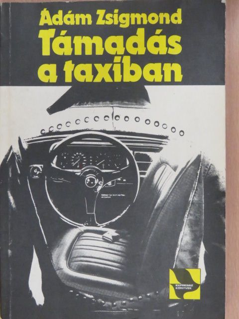 Ádám Zsigmond - Támadás a taxiban (dedikált példány) [antikvár]