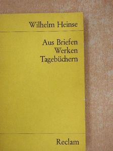 Wilhelm Heinse - Aus Briefen, Werken, Tagebüchern [antikvár]