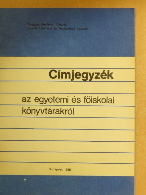 Címjegyzék az egyetemi és főiskolai könyvtárakról [antikvár]
