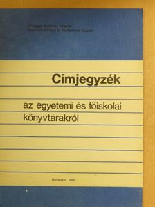 Címjegyzék az egyetemi és főiskolai könyvtárakról [antikvár]
