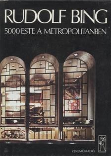 BING, RUDOLF - 5000 este a Metropolitanben [antikvár]