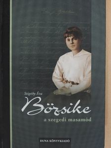 Szigethy Éva - Bözsike, a szegedi masamód (dedikált példány) [antikvár]