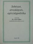 Dr. Petri Gábor - Sebészet, orvosképzés, egészségpolitika [antikvár]