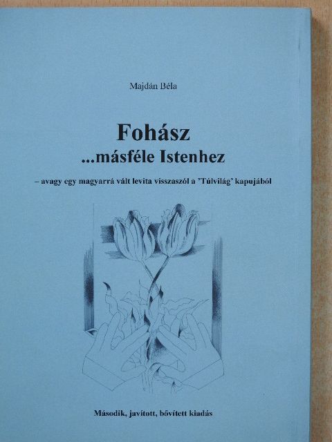Majdán Béla - Fohász ...másféle Istenhez (dedikált példány) [antikvár]