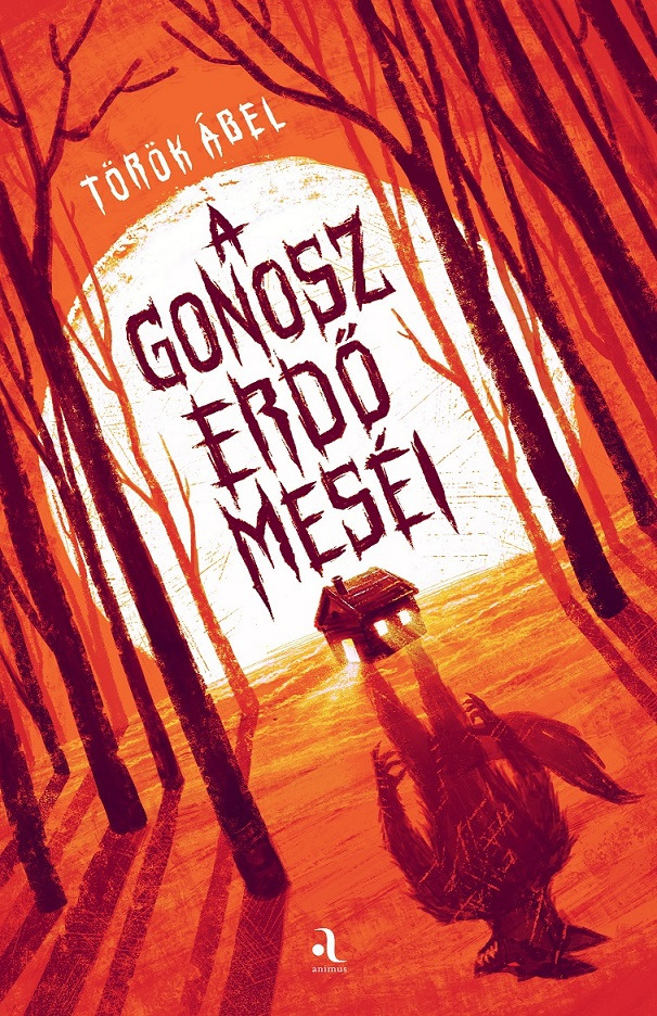 Török Ábel - A gonosz erdő meséi [eKönyv: epub, mobi]