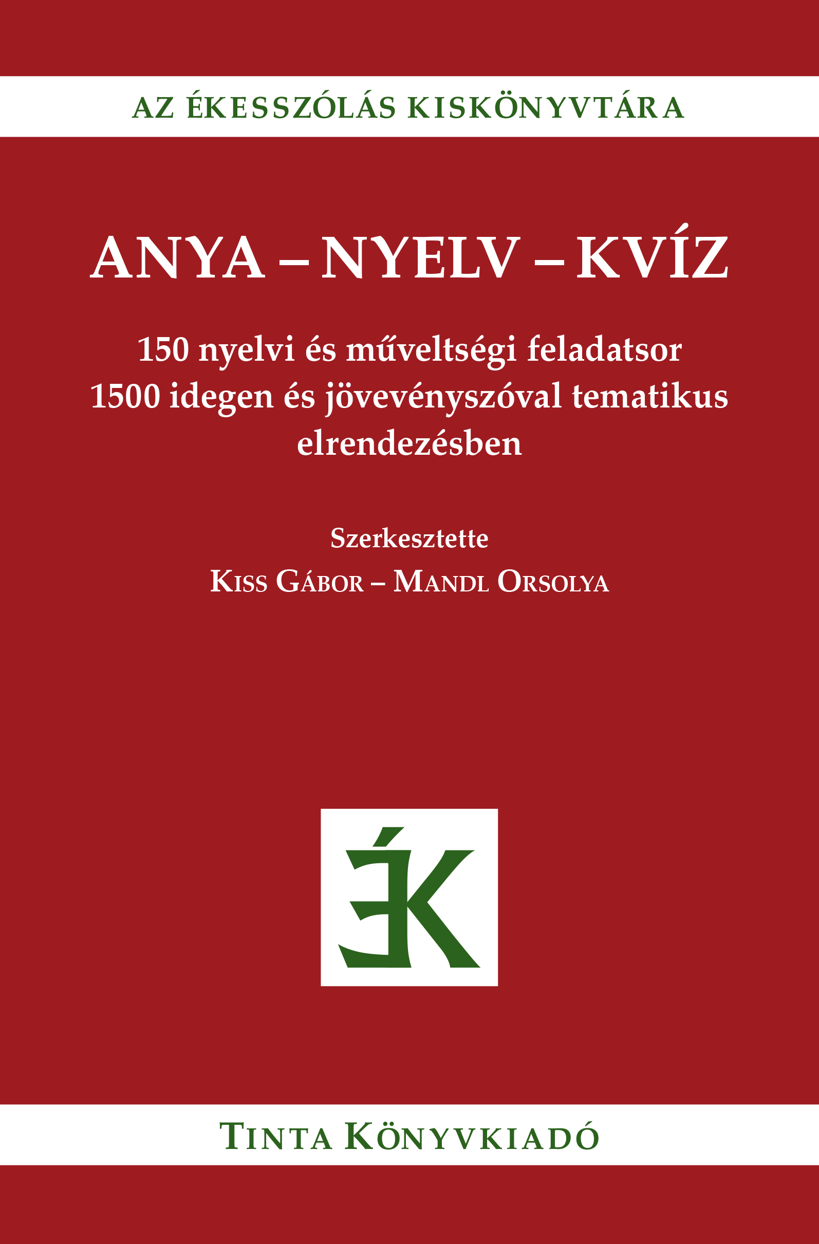 Mandl Orsolya-Kiss Gábor (föszerk.) - Anya-nyelv-kvíz