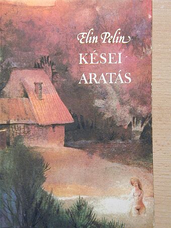 Elin Pelin - Kései aratás [antikvár]