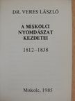 Dr. Veres László - A miskolci nyomdászat kezdetei (minikönyv) [antikvár]