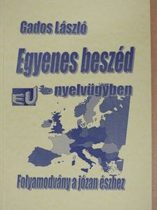 Gados László - Egyenes beszéd EU-nyelvügyben [antikvár]