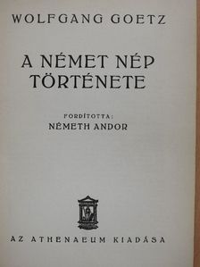 Wolfgang Goetz - A német nép története (Dr. Castiglione László könyvtárából) [antikvár]