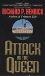 RICHARD P. HENRICK - Attack on the Queen [antikvár]