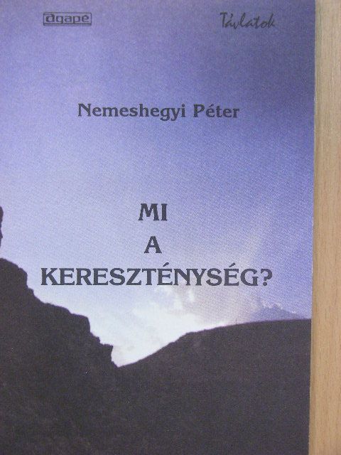 Nemeshegyi Péter - Mi a kereszténység? [antikvár]