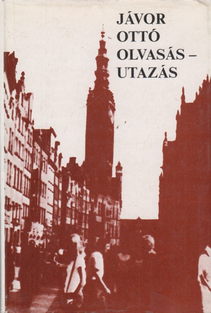 JÁVOR OTTÓ - Olvasás-utazás [antikvár]