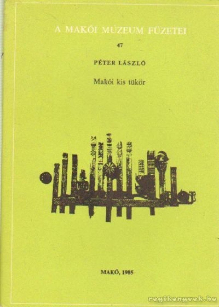 Péter László - Makói kis tükör [antikvár]