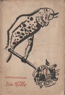 Sinclair, Upton - Die Hölle [antikvár]