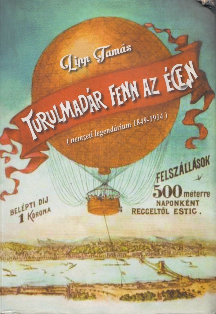 Lipp Tamás - Turulmadár fenn az égen - Nemzeti legendárium 1849-1914 - Nemzeti legendárium 1849-1914 [antikvár]