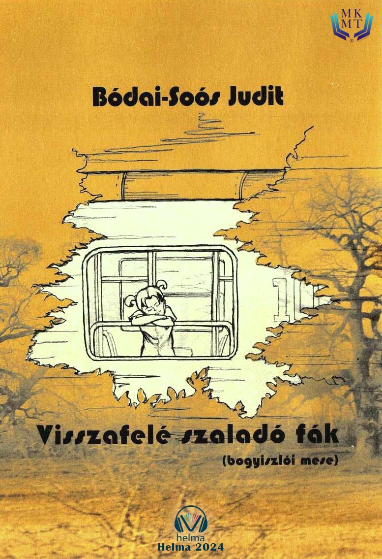 Bódai-Soós Judit - Visszafelé szaladó fák - Bogyiszlói mese [eKönyv: epub, mobi]