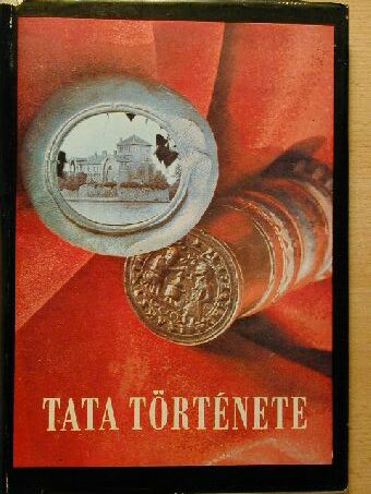 B. Szatmári Sarolta - Tata története [antikvár]
