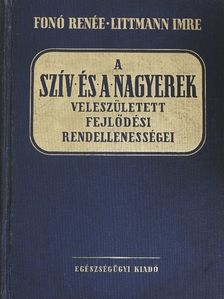 Fonó Renée - A szív és a nagyerek veleszületett fejlődési rendellenességei [antikvár]
