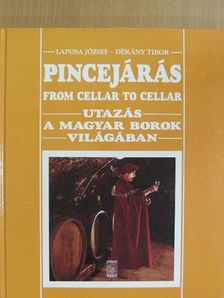 Laposa József - Pincejárás - From cellar to cellar [antikvár]