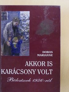 Dobos Marianne - Akkor is karácsony volt (dedikált példány) [antikvár]