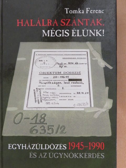 Tomka Ferenc - Halálra szántak, mégis élünk! [antikvár]