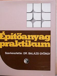 Bakos József - Építőanyag praktikum [antikvár]