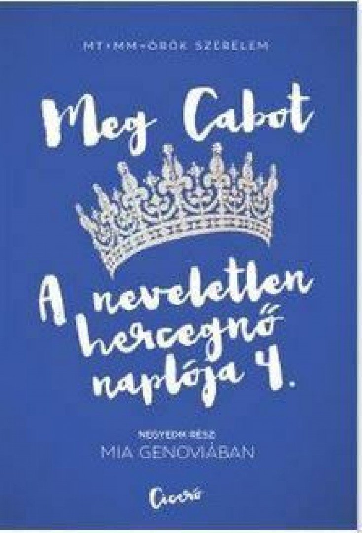 Meg Cabot - A neveletlen hercegnő naplója 4. - Mia Genoviában [antikvár]
