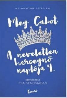 Meg Cabot - A neveletlen hercegnő naplója 4. - Mia Genoviában [antikvár]