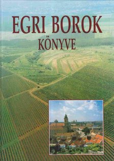 CSIZMADIA LÁSZLÓ - Egri borok könyve [antikvár]